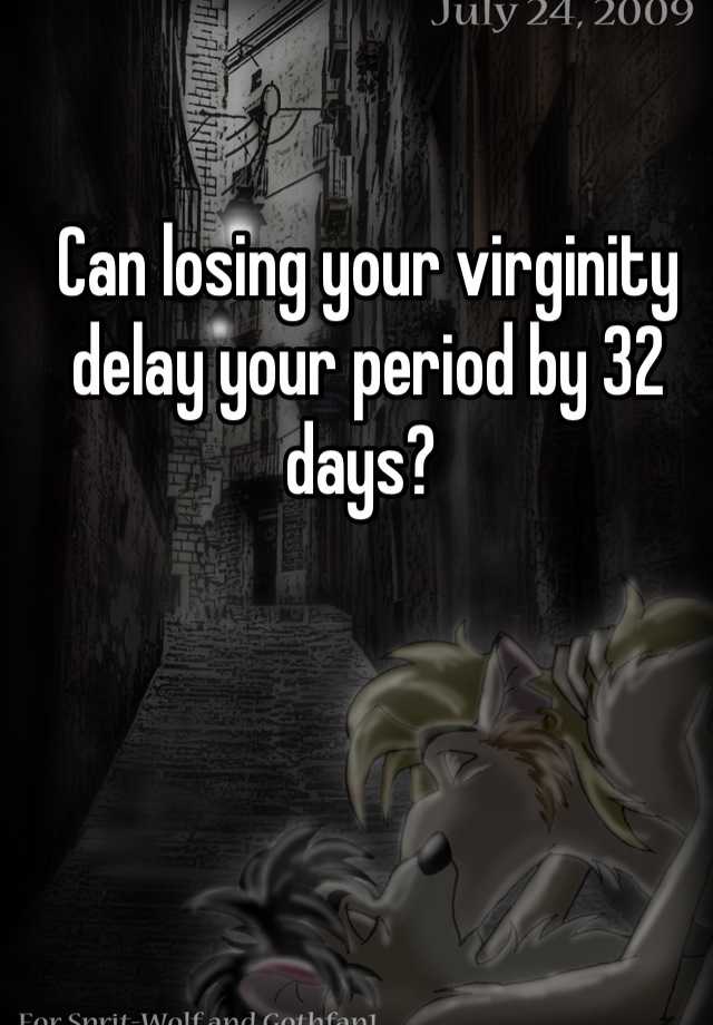 can-losing-your-virginity-delay-your-period-by-32-days