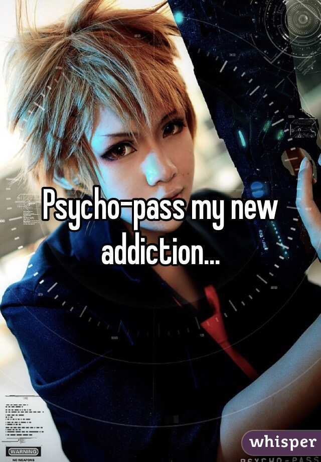 Psycho-pass my new addiction... 