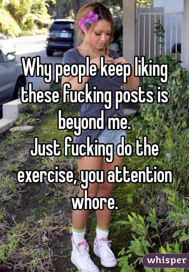 Why people keep liking these fucking posts is beyond me.
Just fucking do the exercise, you attention whore.