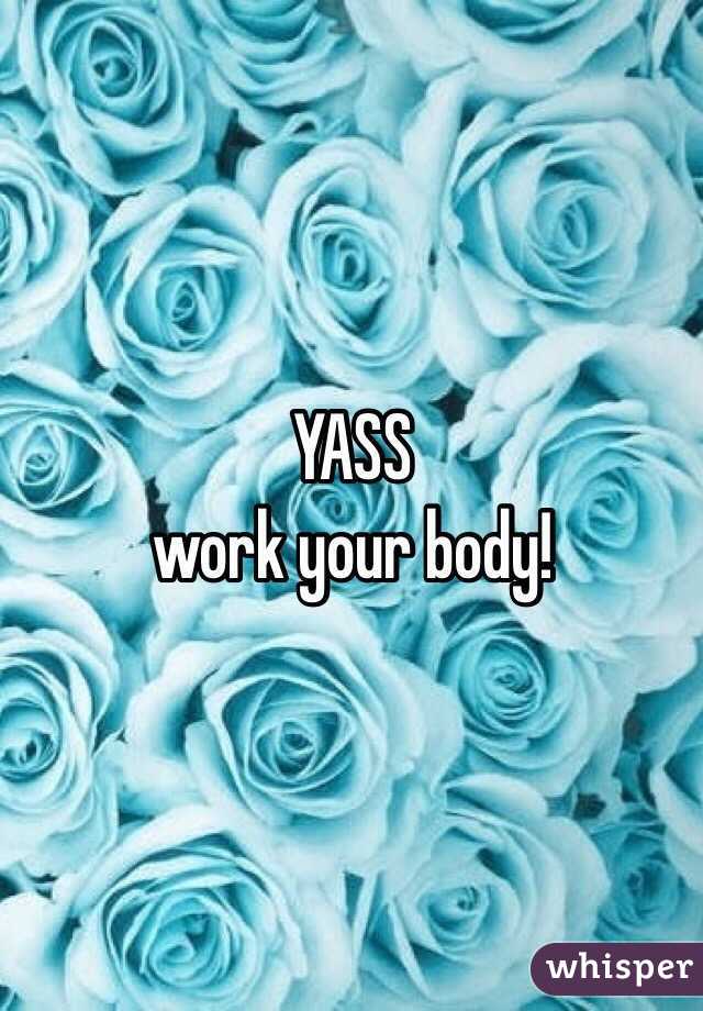YASS 
work your body!