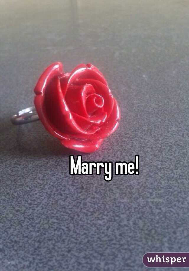 Marry me! 