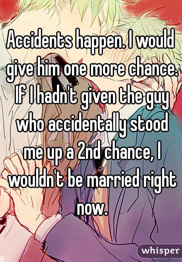 Accidents happen. I would give him one more chance. If I hadn't given the guy who accidentally stood me up a 2nd chance, I wouldn't be married right now.
