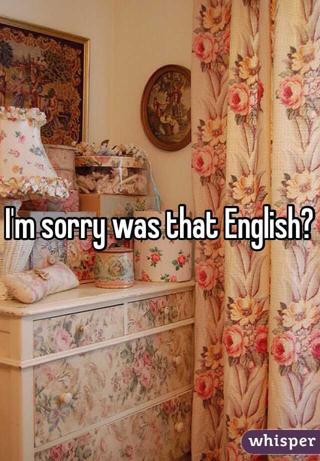 I'm sorry was that English? 