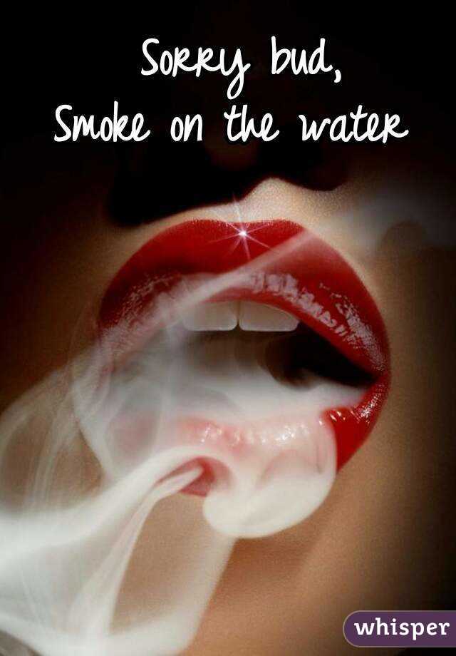 Sorry bud,
Smoke on the water 