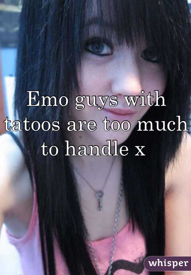 Emo guys with tatoos are too much to handle x 