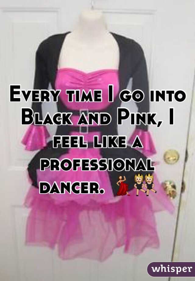 Every time I go into Black and Pink, I feel like a professional dancer. 💃👯