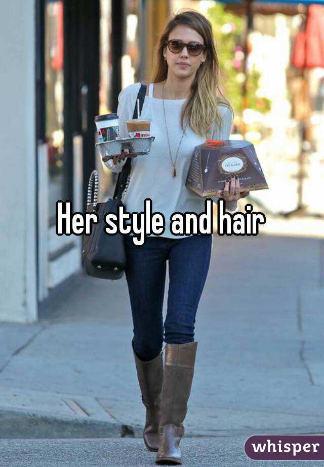 Her style and hair