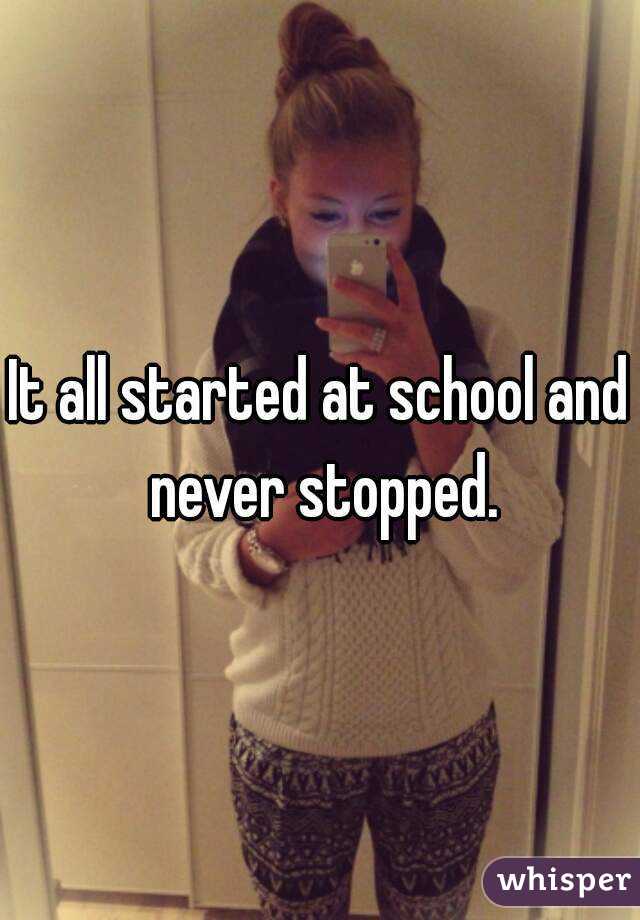 It all started at school and never stopped.