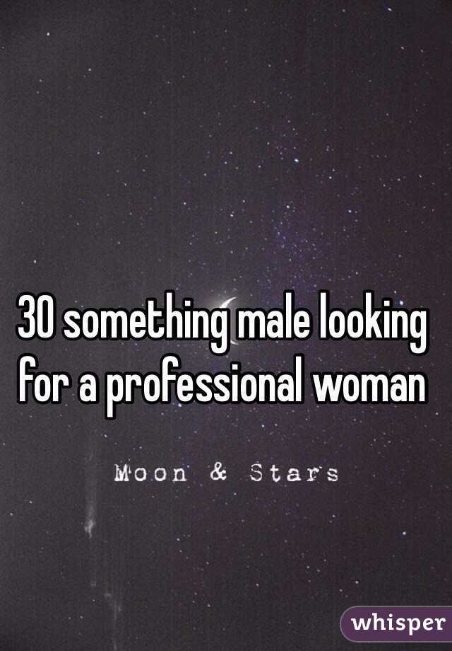 30 something male looking for a professional woman 