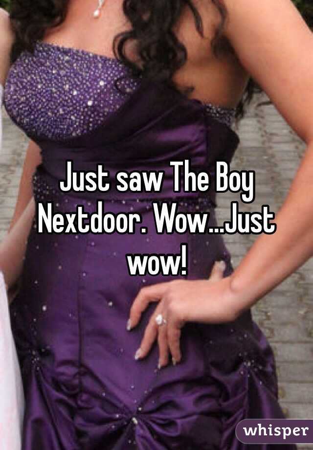 Just saw The Boy Nextdoor. Wow...Just wow!