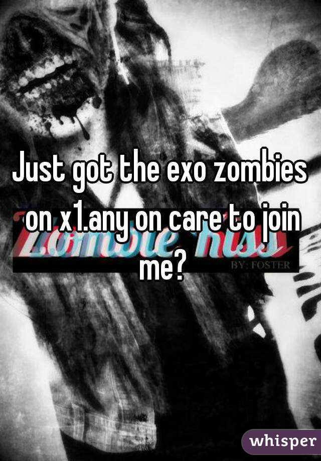 Just got the exo zombies on x1.any on care to join me?