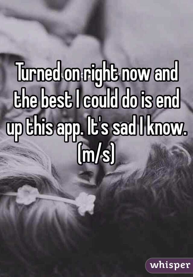 Turned on right now and the best I could do is end up this app. It's sad I know. (m/s)