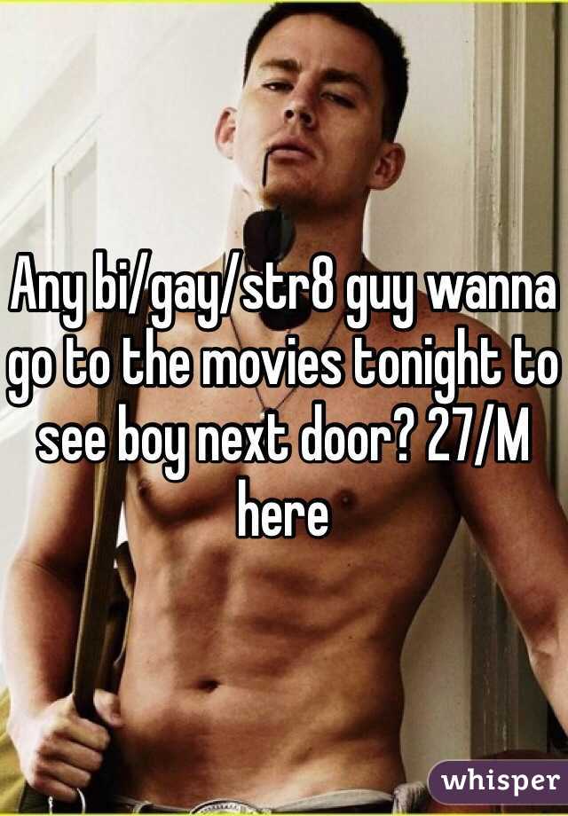 Any bi/gay/str8 guy wanna go to the movies tonight to see boy next door? 27/M here