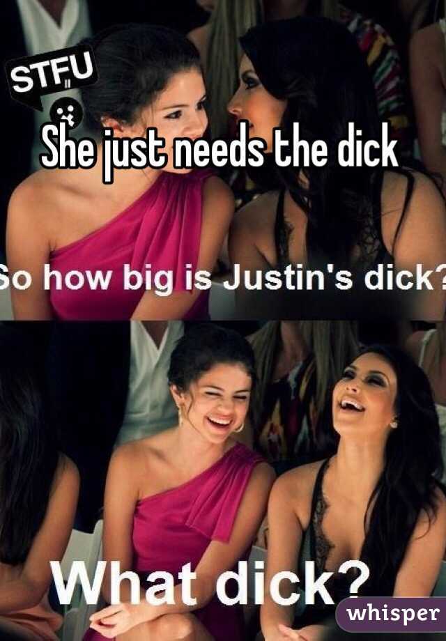 She just needs the dick 