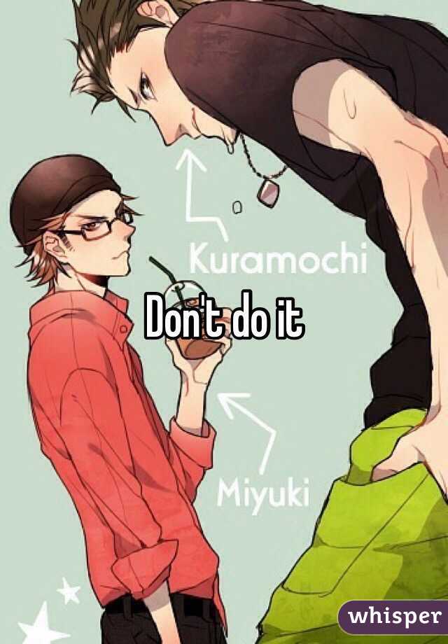 Don't do it