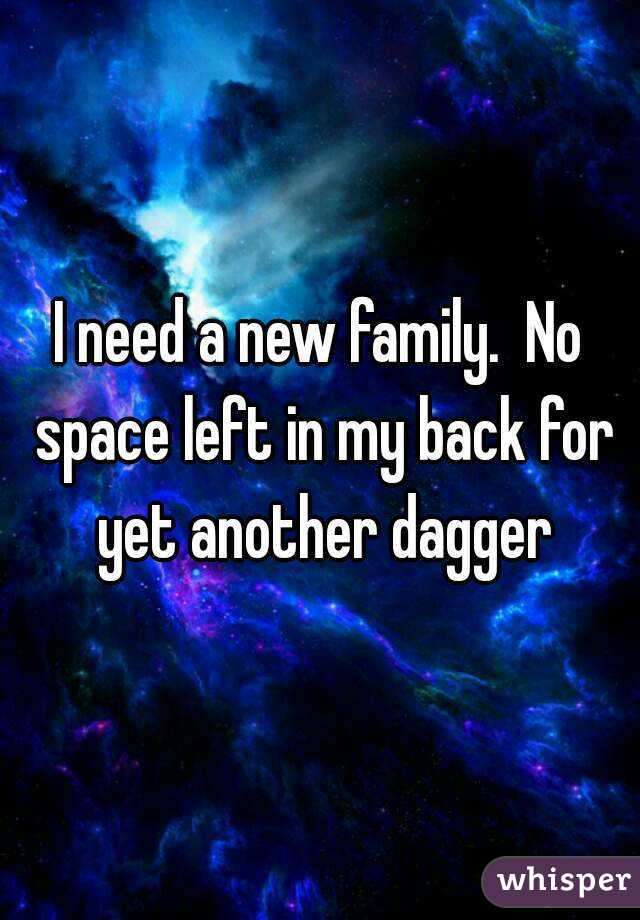 I need a new family.  No space left in my back for yet another dagger