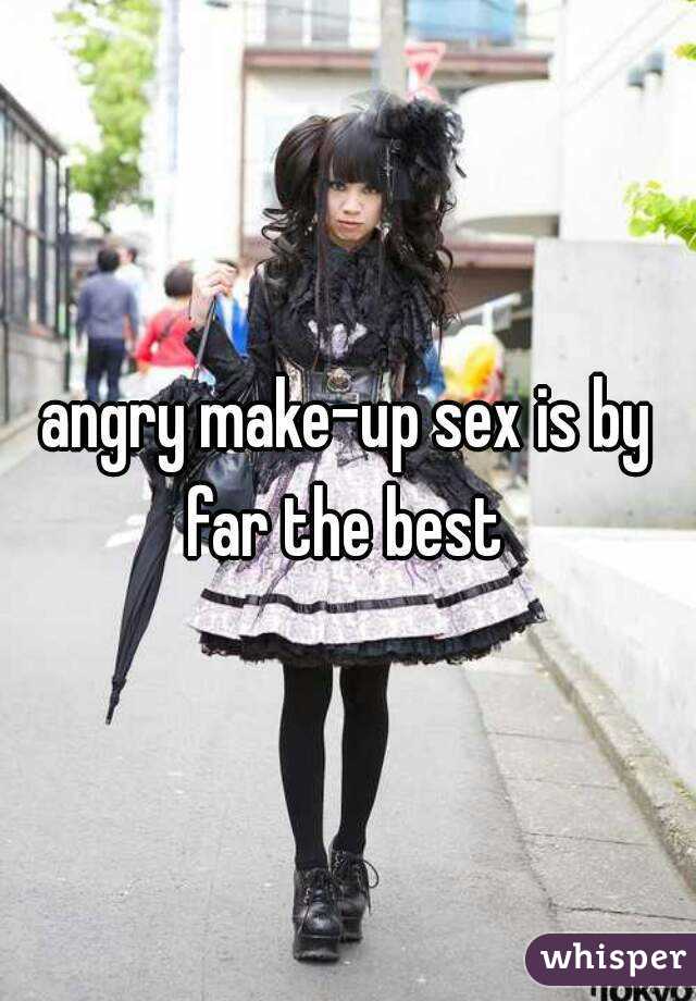 angry make-up sex is by far the best 