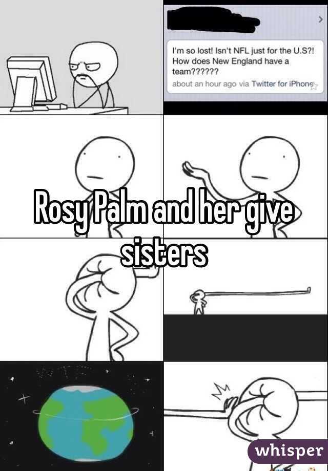 Rosy Palm and her give sisters