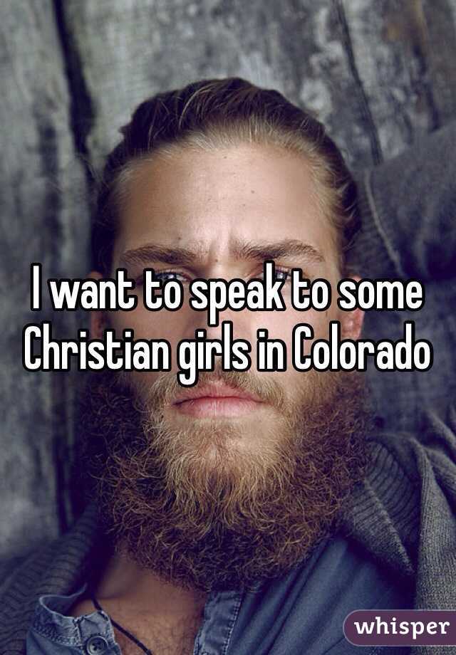 I want to speak to some Christian girls in Colorado