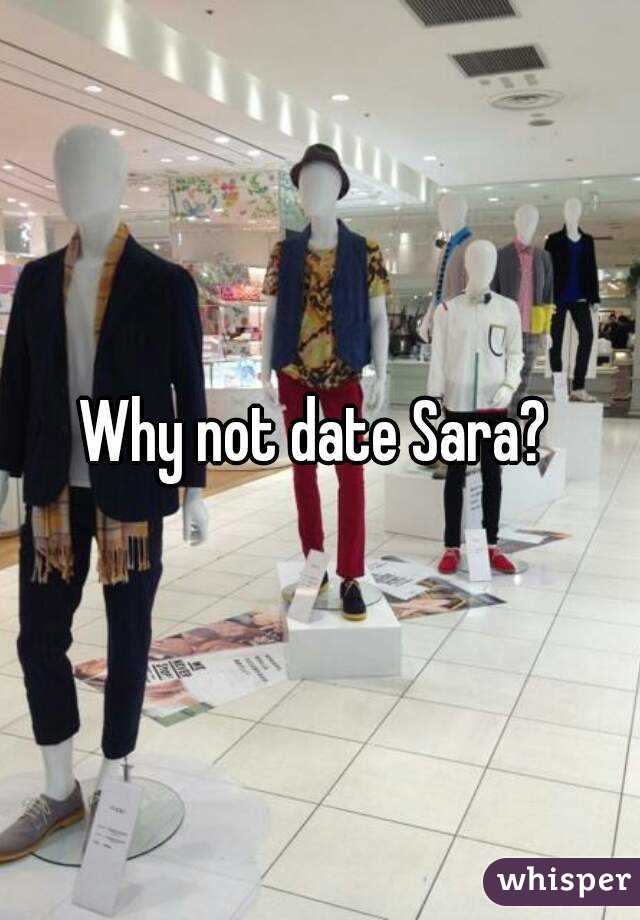 Why not date Sara? 