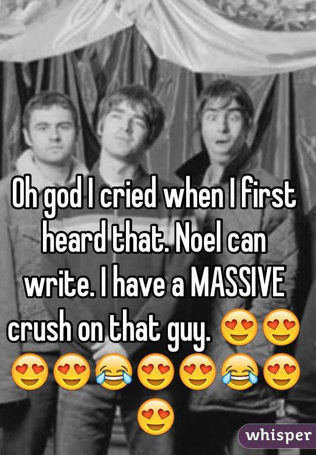 Oh god I cried when I first heard that. Noel can write. I have a MASSIVE crush on that guy. 😍😍😍😍😂😍😍😂😍😍