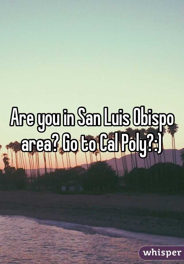 Are you in San Luis Obispo area? Go to Cal Poly?:)