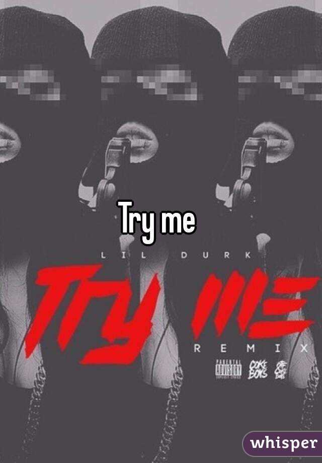 Try me 