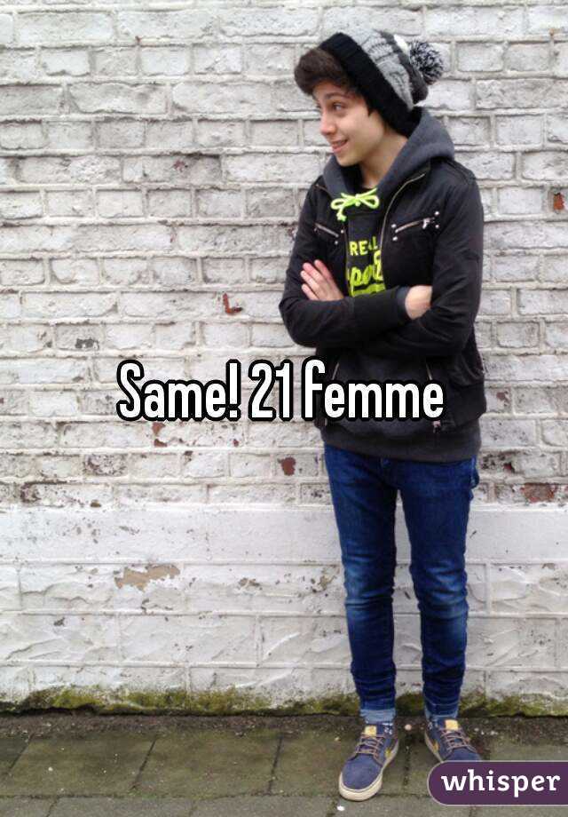 Same! 21 femme