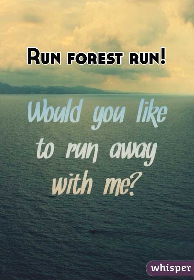 Run forest run!