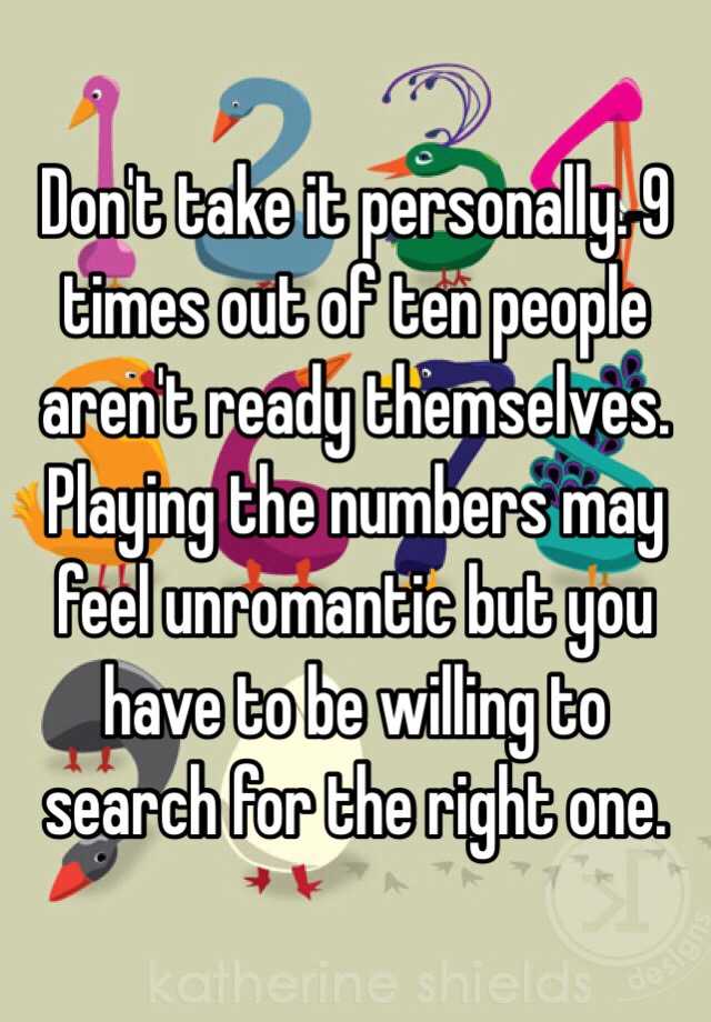 don-t-take-it-personally-9-times-out-of-ten-people-aren-t-ready-themselves-playing-the-numbers