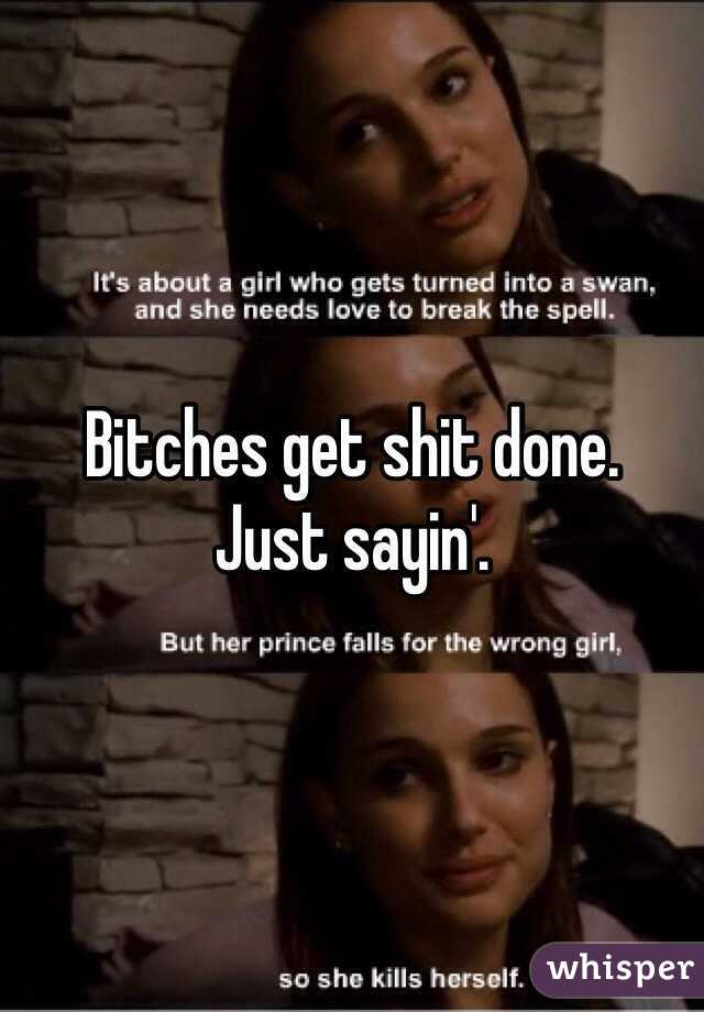 Bitches get shit done.
Just sayin'.