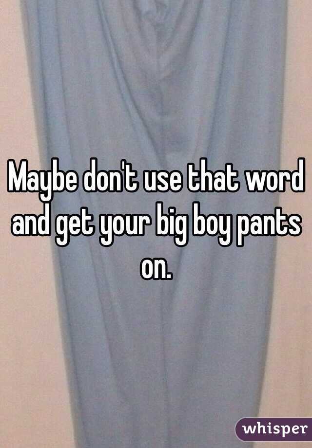 Maybe don't use that word and get your big boy pants on. 
