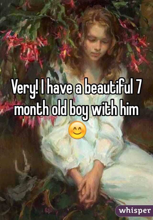 Very! I have a beautiful 7 month old boy with him 😊