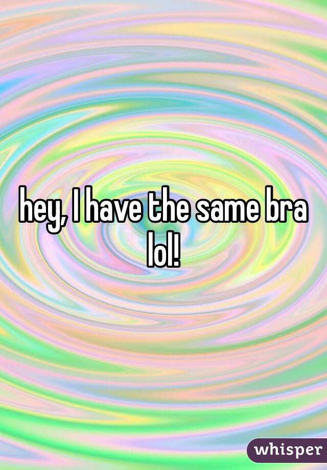 hey, I have the same bra lol!