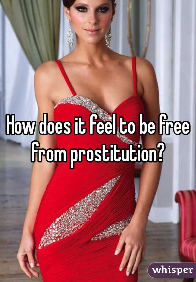 How does it feel to be free from prostitution? 