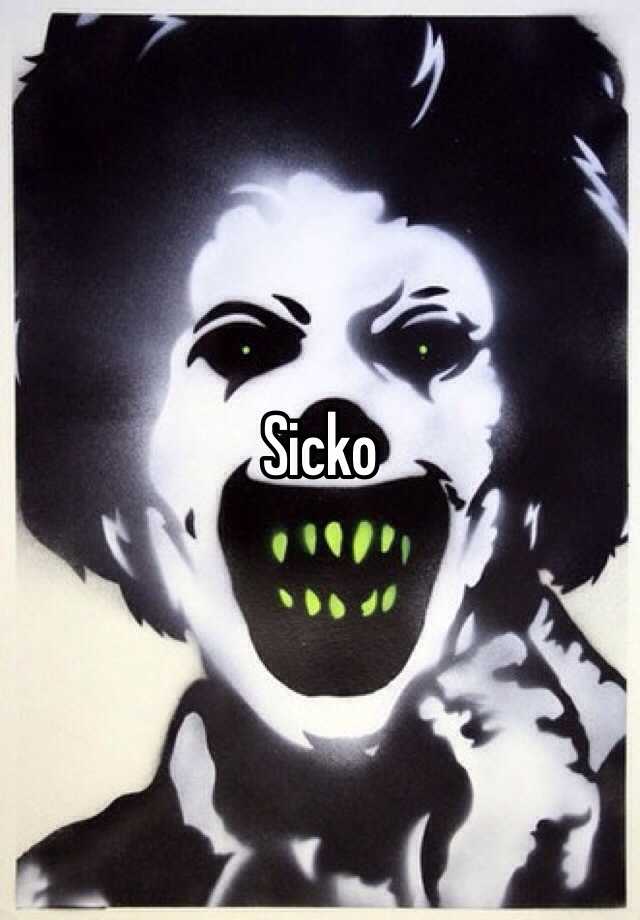 Sicko Definition In British