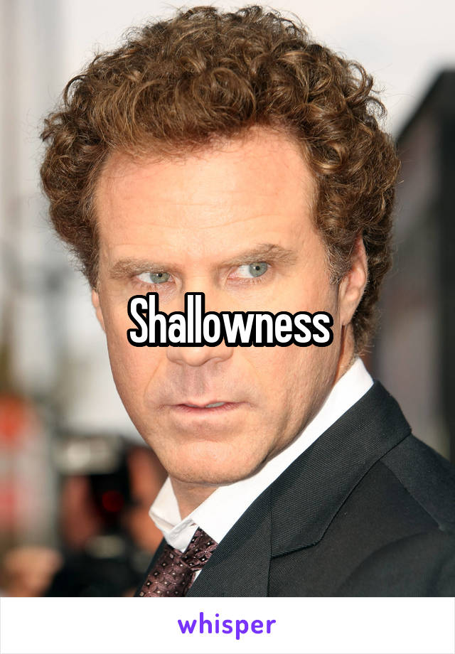 Shallowness