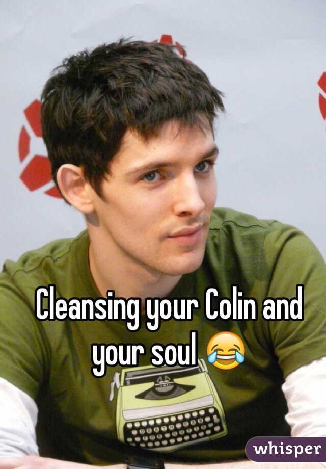 Cleansing your Colin and your soul 😂
