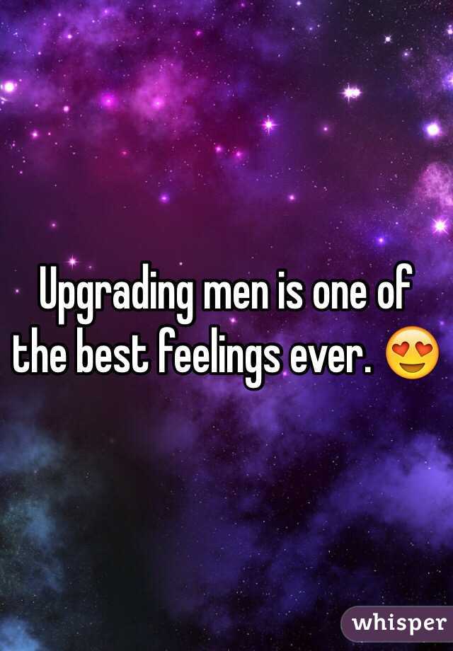 Upgrading men is one of the best feelings ever. 😍