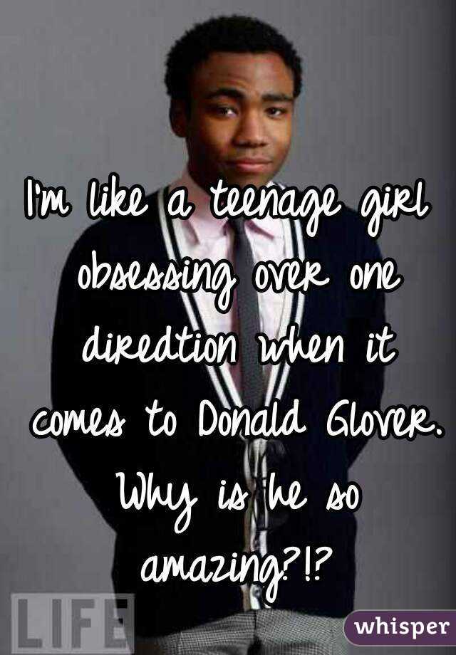 I'm like a teenage girl obsessing over one diredtion when it comes to Donald Glover. Why is he so amazing?!?