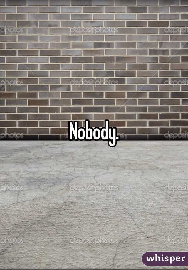 Nobody. 