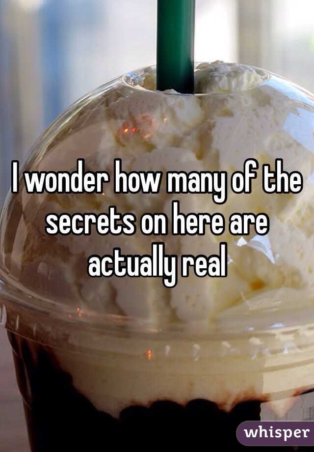 I wonder how many of the secrets on here are actually real 