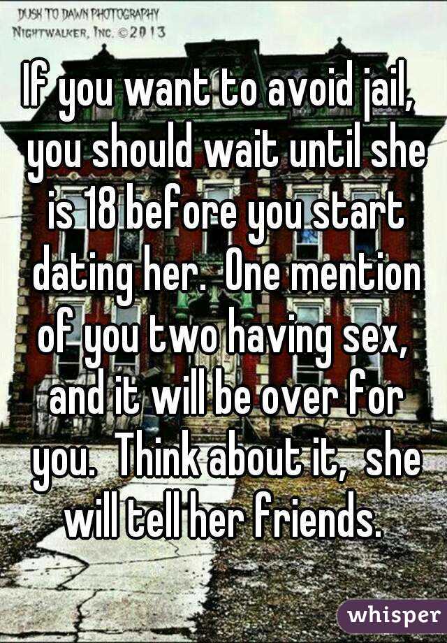 If you want to avoid jail,  you should wait until she is 18 before you start dating her.  One mention of you two having sex,  and it will be over for you.  Think about it,  she will tell her friends. 
