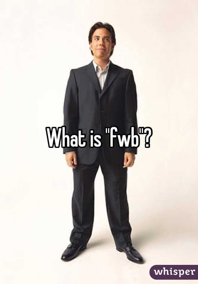 What is "fwb"?