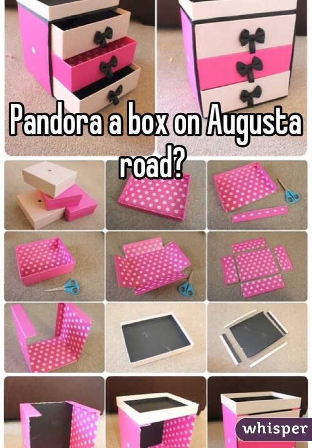 Pandora a box on Augusta road? 
