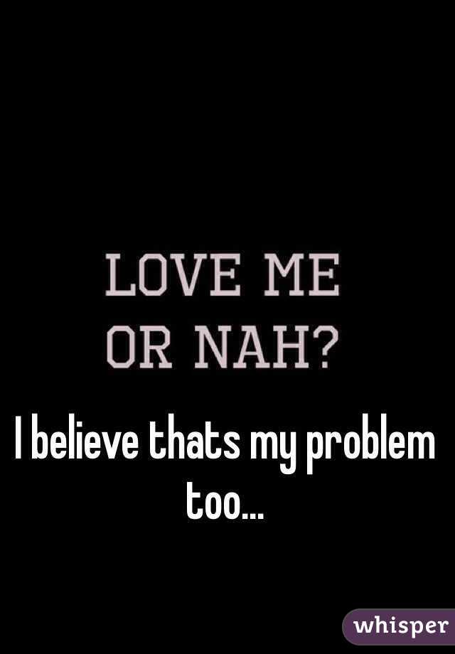 I believe thats my problem too...