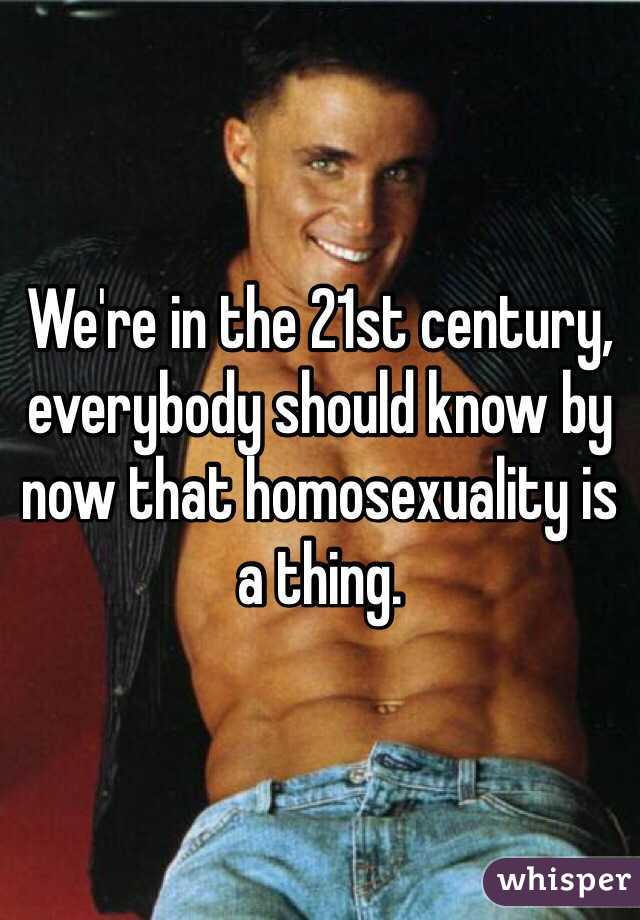 We're in the 21st century, everybody should know by now that homosexuality is a thing.