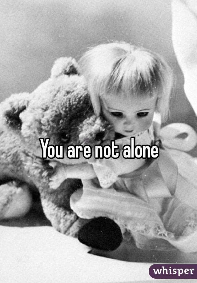 You are not alone 