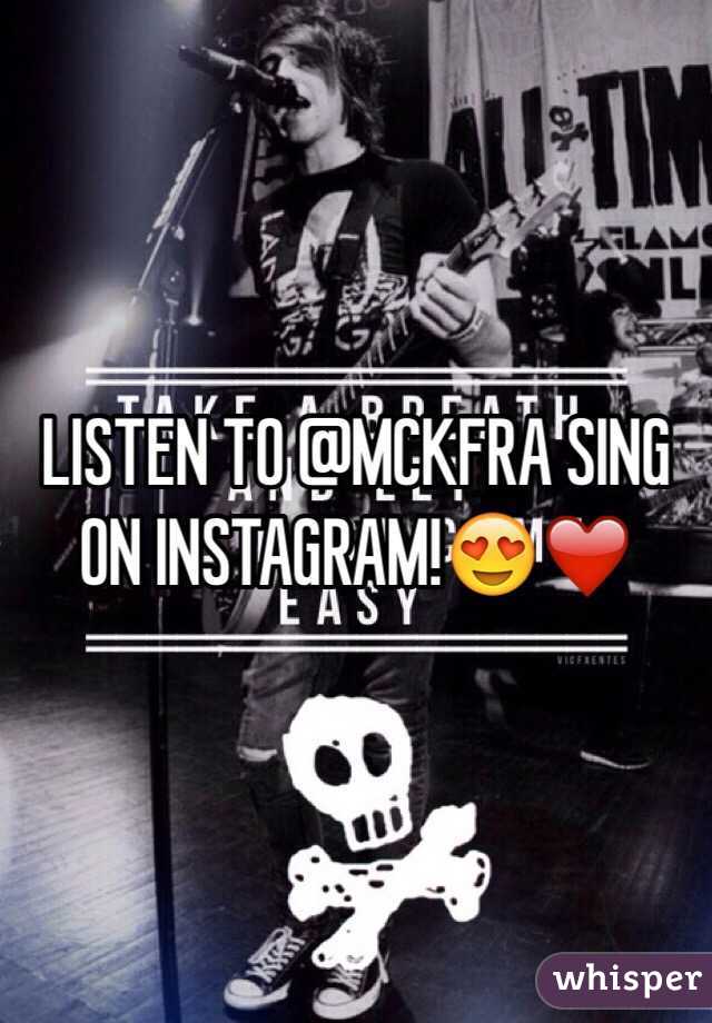 LISTEN TO @MCKFRA SING ON INSTAGRAM!😍❤️ 