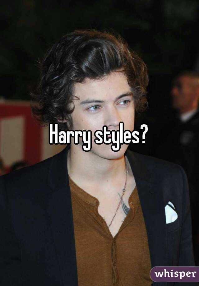 Harry styles?